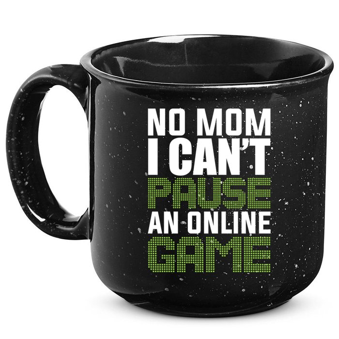 No Mom I Cant Pause An Online Game! Gocker Game! Gift 15oz Campfire Ceramic Mug