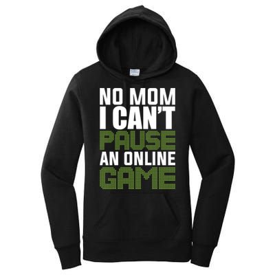 No Mom I Cant Pause An Online Game! Gocker Game! Gift Women's Pullover Hoodie