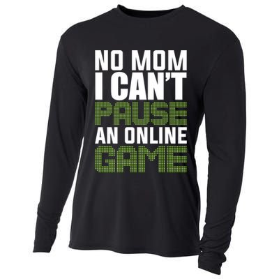 No Mom I Cant Pause An Online Game! Gocker Game! Gift Cooling Performance Long Sleeve Crew