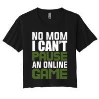 No Mom I Cant Pause An Online Game! Gocker Game! Gift Crop Top