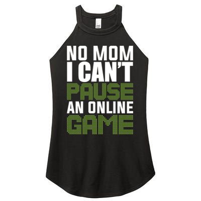 No Mom I Cant Pause An Online Game! Gocker Game! Gift Women's Perfect Tri Rocker Tank