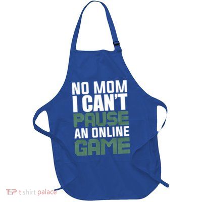 No Mom I Cant Pause An Online Game! Gocker Game! Gift Apron