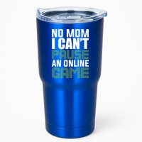 No Mom I Cant Pause An Online Game! Gocker Game! Gift Tumbler