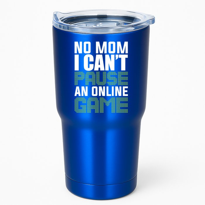No Mom I Cant Pause An Online Game! Gocker Game! Gift Tumbler