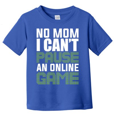No Mom I Cant Pause An Online Game! Gocker Game! Gift Toddler T-Shirt