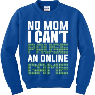 No Mom I Cant Pause An Online Game! Gocker Game! Gift Kids Sweatshirt