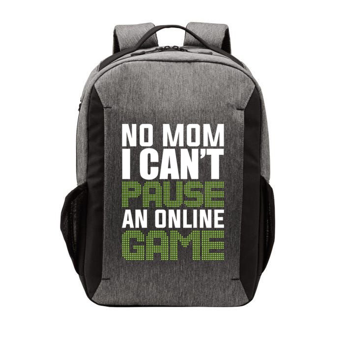 No Mom I Cant Pause An Online Game! Gocker Game! Gift Vector Backpack