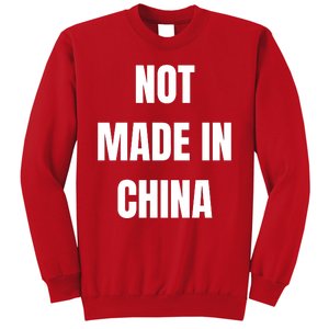 NOT MADE IN CHINA Sweatshirt