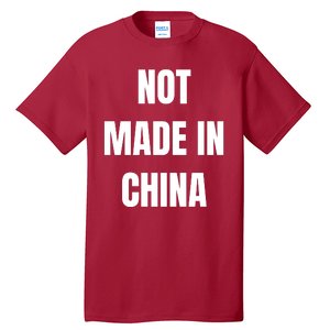 NOT MADE IN CHINA Tall T-Shirt