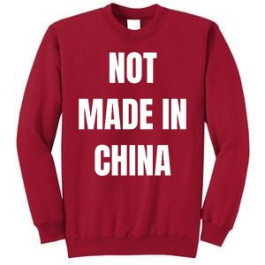 NOT MADE IN CHINA Tall Sweatshirt