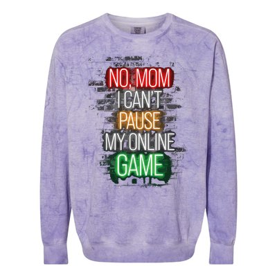 No Mom I CanT Pause My Online Game Funny Gamer Colorblast Crewneck Sweatshirt