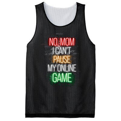 No Mom I CanT Pause My Online Game Funny Gamer Mesh Reversible Basketball Jersey Tank