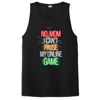 No Mom I CanT Pause My Online Game Funny Gamer PosiCharge Competitor Tank