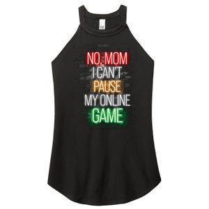 No Mom I CanT Pause My Online Game Funny Gamer Women’s Perfect Tri Rocker Tank