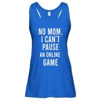 No Mom I Cant Pause An Online Game Cool Game Lover Gift Ladies Essential Flowy Tank