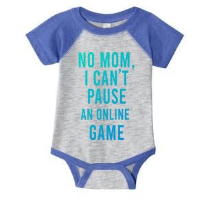 No Mom I Cant Pause An Online Game Cool Game Lover Cool Gift Funny Gift Infant Baby Jersey Bodysuit