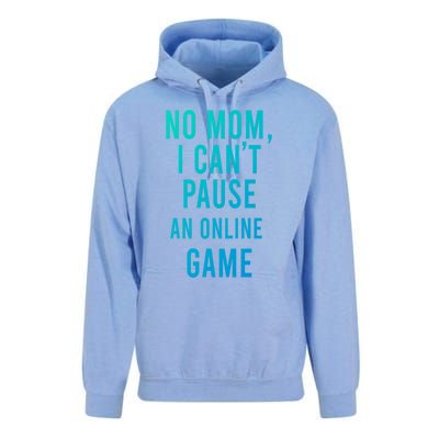 No Mom I Cant Pause An Online Game Cool Game Lover Cool Gift Funny Gift Unisex Surf Hoodie