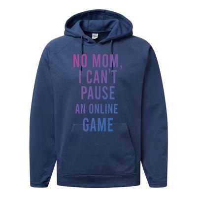 No Mom I Cant Pause An Online Game Cool Game Lover Cool Gift Funny Gift Performance Fleece Hoodie