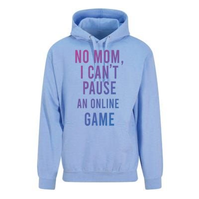 No Mom I Cant Pause An Online Game Cool Game Lover Cool Gift Funny Gift Unisex Surf Hoodie