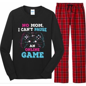 No Mom I Cant Pause An Online Game And Gaming Gift Long Sleeve Pajama Set