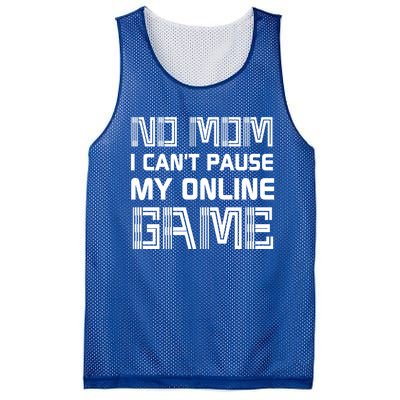 No Mom I Cant Pause An Online Game Funny Gamer Gaming Lover Great Gift Mesh Reversible Basketball Jersey Tank