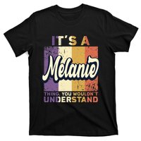 Name Melanie ItS A Melanie Thing T-Shirt