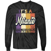 Name Melanie ItS A Melanie Thing Tie-Dye Long Sleeve Shirt