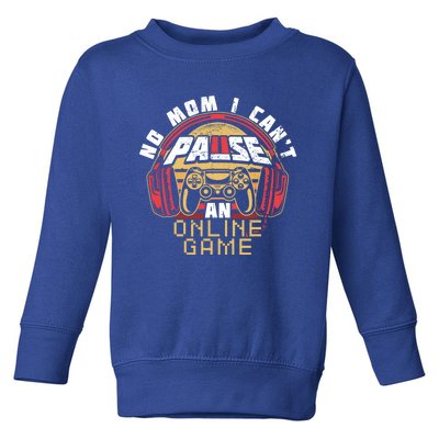 No Mom I Cant Pause An Online Game Gift For Online Gamer Gift Toddler Sweatshirt