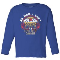 No Mom I Cant Pause An Online Game Gift For Online Gamer Gift Toddler Long Sleeve Shirt