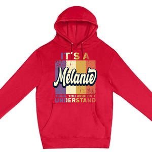 Name Melanie ItS A Melanie Thing Premium Pullover Hoodie