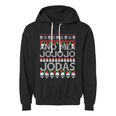 No Me Jo Jo Jo Jodas Christmas Garment-Dyed Fleece Hoodie