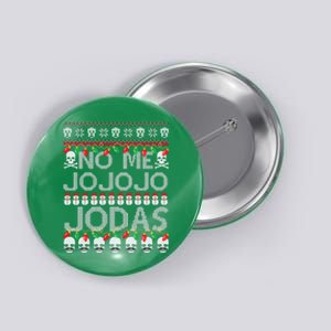 No Me Jo Jo Jo Jodas Christmas Button