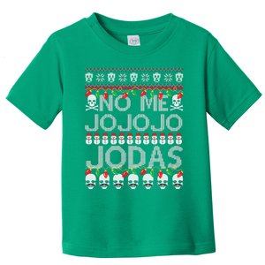 No Me Jo Jo Jo Jodas Christmas Toddler T-Shirt