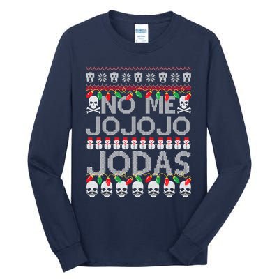 No Me Jo Jo Jo Jodas Christmas Tall Long Sleeve T-Shirt