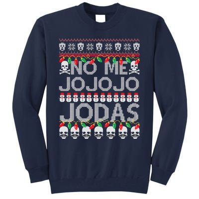 No Me Jo Jo Jo Jodas Christmas Tall Sweatshirt