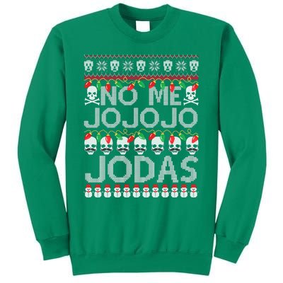 No Me Jo Jo Jo Jodas Christmas Sweatshirt