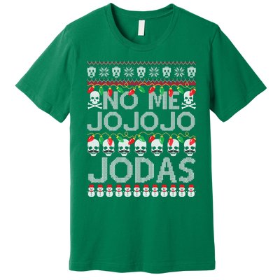 No Me Jo Jo Jo Jodas Christmas Premium T-Shirt