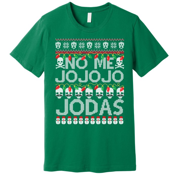 No Me Jo Jo Jo Jodas Christmas Premium T-Shirt