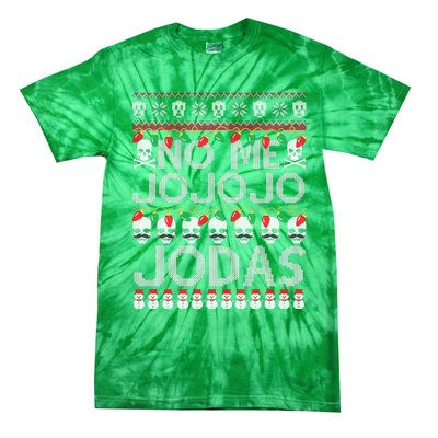 No Me Jo Jo Jo Jodas Christmas Tie-Dye T-Shirt