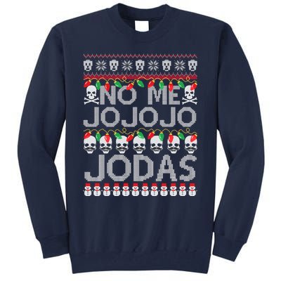 No Me Jo Jo Jo Jodas Christmas Tall Sweatshirt