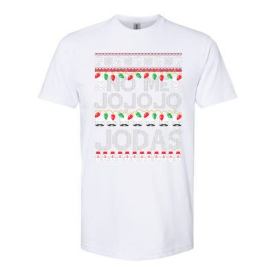 No Me Jo Jo Jo Jodas Christmas Softstyle CVC T-Shirt