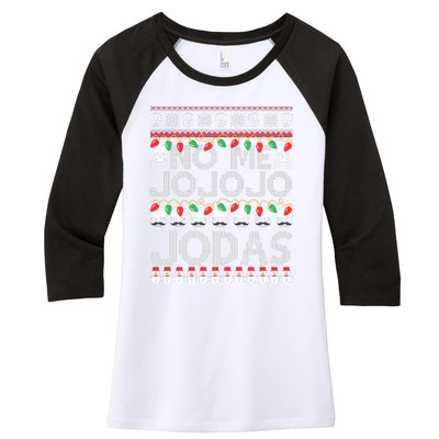 No Me Jo Jo Jo Jodas Christmas Women's Tri-Blend 3/4-Sleeve Raglan Shirt