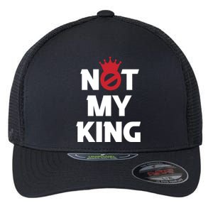 Not My King | King Charles Coronation Flexfit Unipanel Trucker Cap