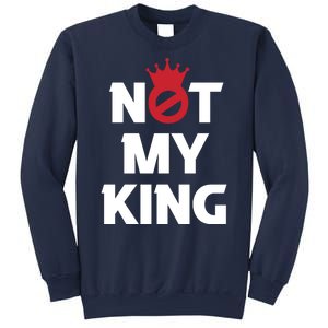 Not My King | King Charles Coronation Sweatshirt