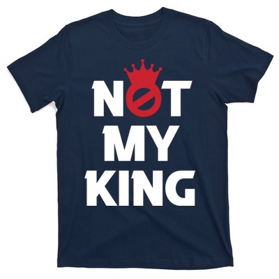 Not My King | King Charles Coronation T-Shirt