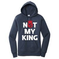 Not My King | King Charles Coronation Women's Pullover Hoodie