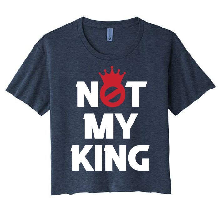 Not My King | King Charles Coronation Women's Crop Top Tee