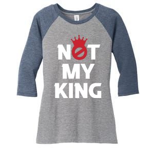 Not My King | King Charles Coronation Women's Tri-Blend 3/4-Sleeve Raglan Shirt