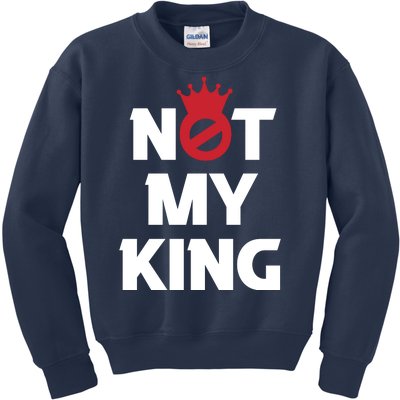 Not My King | King Charles Coronation Kids Sweatshirt