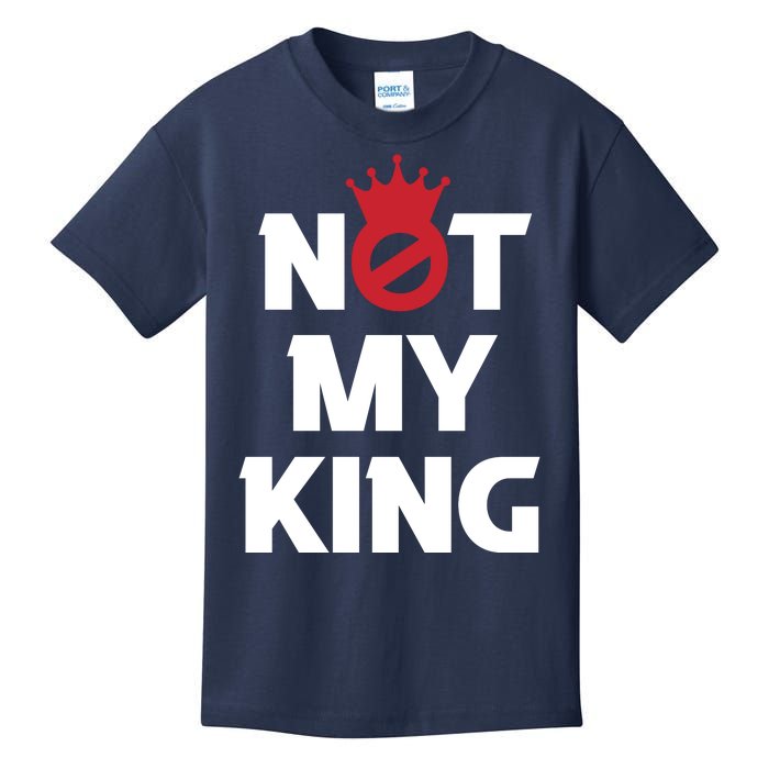 Not My King | King Charles Coronation Kids T-Shirt